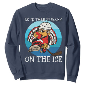 Lets Talk Turkey On The Ice Sweatshirt Retro Ocean Blue Ice Hockey Gift TS12 Navy Print Your Wear