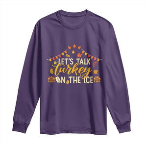 Funny Thanksgiving Ice Hockey Gift Long Sleeve Shirt Lets Talk Turkey On The Ice TS12 Purple Print Your Wear