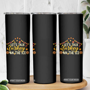 Funny Thanksgiving Ice Hockey Gift Skinny Tumbler Lets Talk Turkey On The Ice TS12 Print Your Wear
