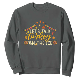 Funny Thanksgiving Ice Hockey Gift Sweatshirt Lets Talk Turkey On The Ice TS12 Dark Heather Print Your Wear
