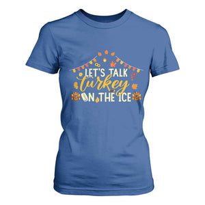 Funny Thanksgiving Ice Hockey Gift T Shirt For Women Lets Talk Turkey On The Ice TS12 Royal Blue Print Your Wear