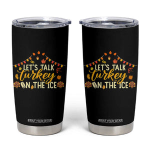 Funny Thanksgiving Ice Hockey Gift Tumbler Cup Lets Talk Turkey On The Ice TS12 Black Print Your Wear