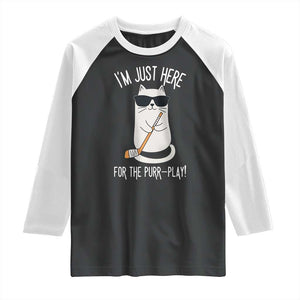 Im Just Here For The Purr Play Raglan Shirt Funny Cat Hockey Gift TS12 Black White Print Your Wear