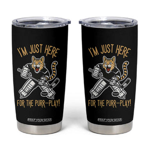 Vintage Cat Hockey Goalie Tumbler Cup Funny Im Just Here For The Purr Play Gift TS12 Black Print Your Wear