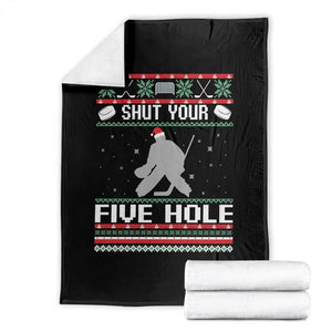 Funny Hockey Goalie Ugly Christmas Gift Throw Blanket Shut Your Five Hole TS12 Black Print Your Wear