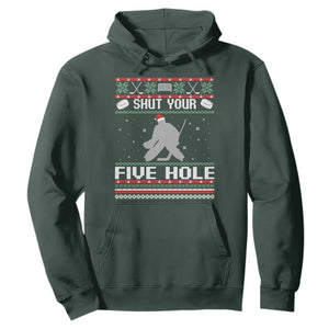 Funny Hockey Goalie Ugly Christmas Gift Hoodie Shut Your Five Hole TS12 Dark Forest Green Print Your Wear