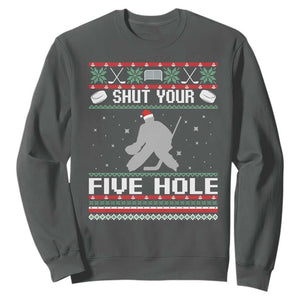 Funny Hockey Goalie Ugly Christmas Gift Sweatshirt Shut Your Five Hole TS12 Dark Heather Print Your Wear