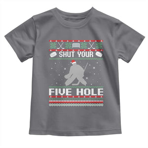 Funny Hockey Goalie Ugly Christmas Gift Toddler T Shirt Shut Your Five Hole TS12 Charcoal Print Your Wear
