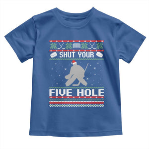 Funny Hockey Goalie Ugly Christmas Gift Toddler T Shirt Shut Your Five Hole TS12 Royal Blue Print Your Wear