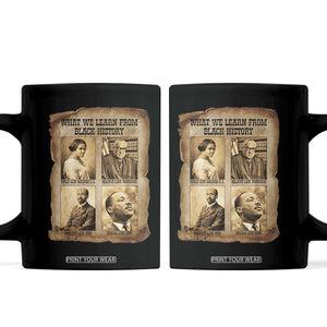 What We Learn From Black History Coffee Mug Iconic African American Figures TS12 Black Print Your Wear