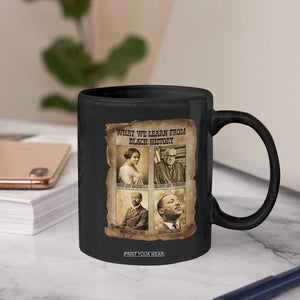 What We Learn From Black History Coffee Mug Iconic African American Figures TS12 Print Your Wear