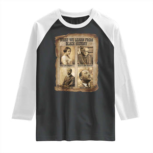 What We Learn From Black History Raglan Shirt Iconic African American Figures TS12 Black White Print Your Wear
