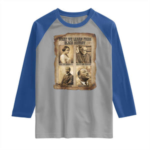 What We Learn From Black History Raglan Shirt Iconic African American Figures TS12 Sport Gray Royal Print Your Wear