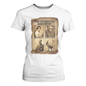 What We Learn From Black History T Shirt For Women Iconic African American Figures TS12 White Print Your Wear