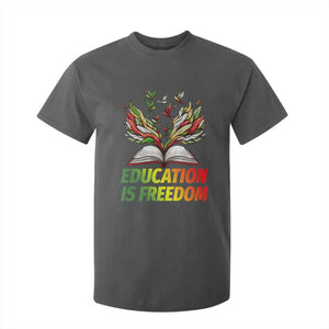 Education Is Freedom T Shirt For Kid Inspirational Black Teacher Gift TS12 Dark Heather Print Your Wear