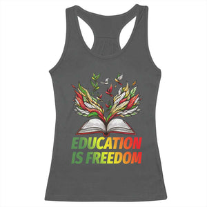 Education Is Freedom Racerback Tank Top Inspirational Black Teacher Gift TS12 Dark Heather Print Your Wear