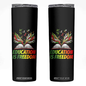 Education Is Freedom Skinny Tumbler Inspirational Black Teacher Gift TS12 Black Print Your Wear