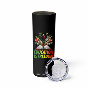 Education Is Freedom Skinny Tumbler Inspirational Black Teacher Gift TS12 Print Your Wear