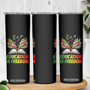 Education Is Freedom Skinny Tumbler Inspirational Black Teacher Gift TS12 Print Your Wear