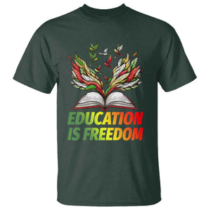 Education Is Freedom T Shirt Inspirational Black Teacher Gift TS12 Dark Forest Green Print Your Wear
