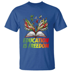 Education Is Freedom T Shirt Inspirational Black Teacher Gift TS12 Royal Blue Print Your Wear