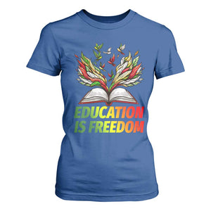 Education Is Freedom T Shirt For Women Inspirational Black Teacher Gift TS12 Royal Blue Print Your Wear
