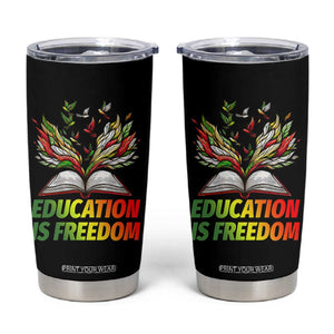 Education Is Freedom Tumbler Cup Inspirational Black Teacher Gift TS12 Black Print Your Wear