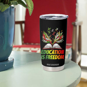 Education Is Freedom Tumbler Cup Inspirational Black Teacher Gift TS12 Print Your Wear