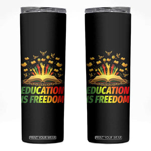 Education Is Freedom Skinny Tumbler Black Education Teacher Gift TS12 Black Print Your Wear