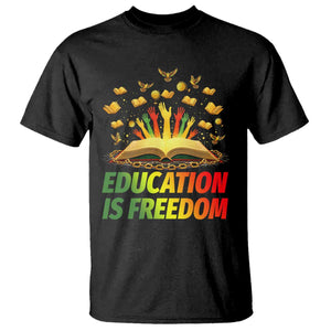 Education Is Freedom T Shirt Black Education Teacher Gift TS12 Black Print Your Wear