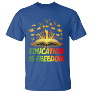 Education Is Freedom T Shirt Black Education Teacher Gift TS12 Royal Blue Print Your Wear