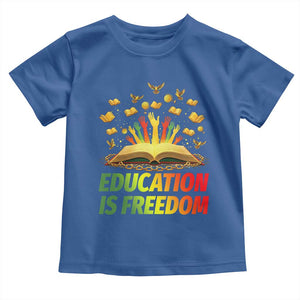 Education Is Freedom Toddler T Shirt Black Education Teacher Gift TS12 Royal Blue Print Your Wear