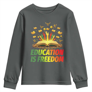 Education Is Freedom Youth Sweatshirt Black Education Teacher Gift TS12 Dark Heather Print Your Wear