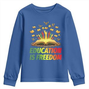 Education Is Freedom Youth Sweatshirt Black Education Teacher Gift TS12 Royal Blue Print Your Wear