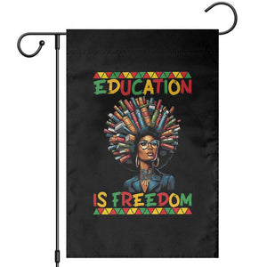 Education Is Freedom Garden Flag Black History Month Gift For Teachers TS12 Black Print Your Wear