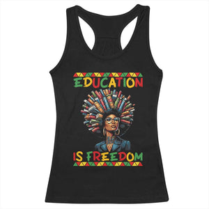 Education Is Freedom Racerback Tank Top Black History Month Gift For Teachers TS12 Black Print Your Wear