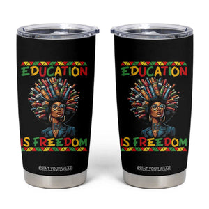 Education Is Freedom Tumbler Cup Black History Month Gift For Teachers TS12 Black Print Your Wear