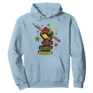 Teach Black History Education Pride Hoodie Black History Month TS12 Light Blue Print Your Wear