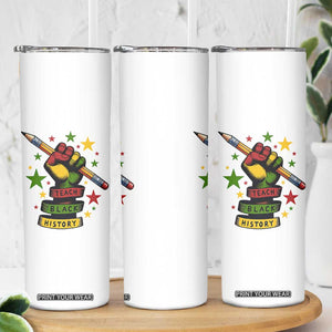 Teach Black History Education Pride Skinny Tumbler Black History Month TS12 Print Your Wear