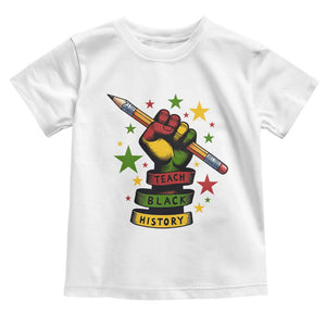 Teach Black History Education Pride Toddler T Shirt Black History Month TS12 White Print Your Wear