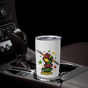 Teach Black History Education Pride Tumbler Cup Black History Month TS12 Print Your Wear