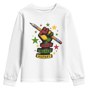 Teach Black History Education Pride Youth Sweatshirt Black History Month TS12 White Print Your Wear