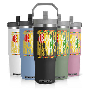 Teach Black History Flip Straw Tumbler Black History Month Gift For Teachers TS12 Print Your Wear