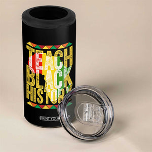 Teach Black History 4 in 1 Can Cooler Tumbler Black History Month Gift For Teachers TS12 Print Your Wear