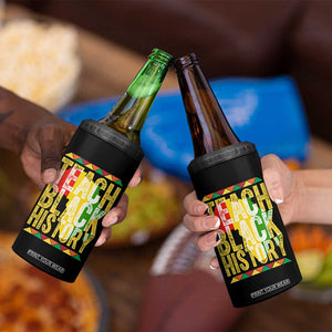 Teach Black History 4 in 1 Can Cooler Tumbler Black History Month Gift For Teachers TS12 Print Your Wear