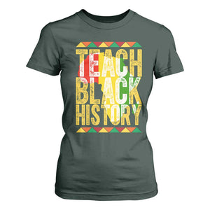 Teach Black History T Shirt For Women Black History Month Gift For Teachers TS12 Dark Forest Green Print Your Wear
