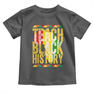 Teach Black History Toddler T Shirt Black History Month Gift For Teachers TS12 Dark Heather Print Your Wear