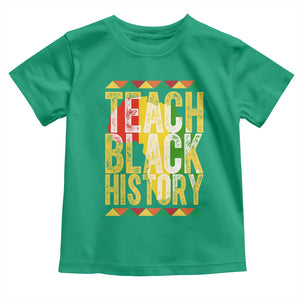 Teach Black History Toddler T Shirt Black History Month Gift For Teachers TS12 Irish Green Print Your Wear