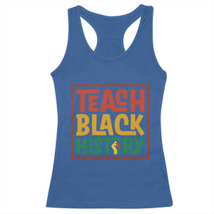 Black History Month Gift Racerback Tank Top Teach Black History Empowerment TS12 Royal Blue Print Your Wear