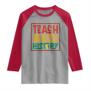 Black History Month Gift Raglan Shirt Teach Black History Empowerment TS12 Sport Gray Red Print Your Wear